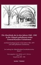 Die Abschiede der in den Jahren 1540-1542 in der Altmark gehaltenen ersten General-Kirchen-Visitation mit Berücksichtigung der in den Jahren 1551, 1579 und 1600 gehaltenen Visitationen, Band I