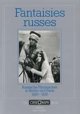 Fantaisies russes. Russische Filmmacher in Berlin und Paris 1920 - 1930