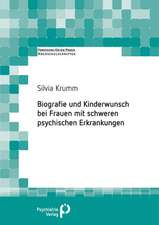 Biografie und Kinderwunsch bei Frauen mit schweren psychischen Erkrankungen