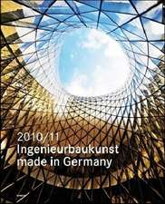 Ingenieurbaukunst - made in Germany. 2010/2011