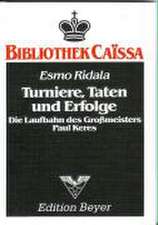 Turniere, Taten und Erfolge - Die Laufbahn des Großmeisters Paul Keres