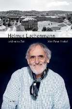 Helmut Lachenmann und seine Zeit