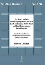 Der Leser und Hinterfragung seiner Rolle in E.T.A. Hoffmanns Kater Murr und Karl Immermanns Münchhausen