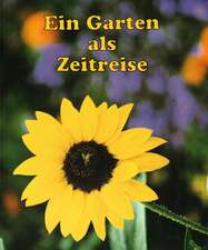 Ein Garten als Zeitreise