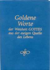 Goldene Worte der Weisheit Gottes aus der ewigen Quelle