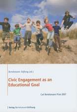 Civic Engagement as an Educational Goal: Carl Bertelsmann Prize 2007