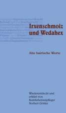 Irxenschmoiz und Wedahex