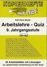 Kopierhefte mit Pfiff ! Arbeitslehre-Quiz 9. Jahrgangsstufe