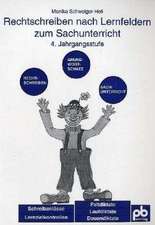 Rechtschreiben nach Lernfeldern zum Sachunterricht. 4. Jahrgangsstufe