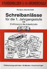 Schreibanlässe. 1. Jahrgangsstufe. Mit Einführung in die Anlauttabelle