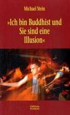 Ich bin Buddhist und Sie sind eine Illusion