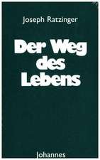 Ratzinger, J: Weg des Lebens