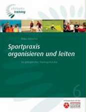 Sportpraxis organisieren und leiten