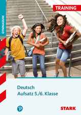 Training Grundwissen Deutsch. Aufsatz 5./6. Klasse. G8