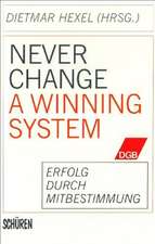 Never change a winning system - Erfolg durch Mitbestimmung