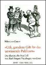 Gift, geradezu Gift für das unwissende Publikum