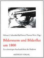 Bildersturm und Bilderflut um 1800