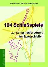 104 Schießspiele zur Leistungsförderung im Sportschießen