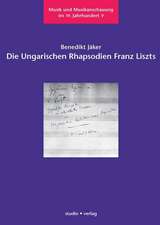 Die Ungarischen Rhapsodien Franz Liszts