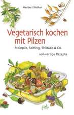 Vegetarisch kochen mit Pilzen