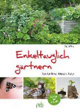 Enkeltauglich gärtnern