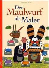 Der Maulwurf als Maler