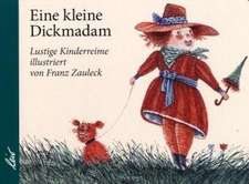 Zauleck, F: Die kleine Dickmadam