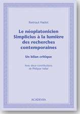 Le néoplatonicien Simplicius à la lumière des recherches contemporaines