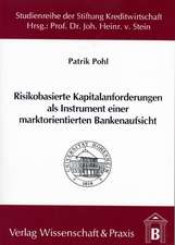 Risikobasierte Kapitalanforderungen als Instrument einer marktorientierten Bankenaufsicht