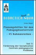 Planungshilfen für den Pädagogikunterricht 3 - 45 Rahmenreihen