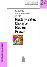 Mütter - Väter: Diskurse, Medien, Praxen