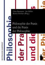 Philosophie der Praxis und die Praxis der Philosophie