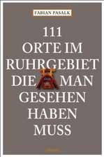 111 Orte im Ruhrgebiet, die man gesehen haben muß