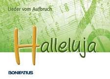 Halleluja - Lieder vom Aufbruch