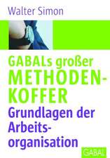 GABALs großer Methodenkoffer. Grundlagen der Arbeitsorganisation