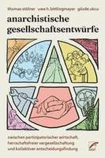 Anarchistische Gesellschaftsentwürfe