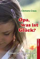 Opa, was ist Glück?