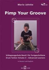 Pimp your Groove, Schlagzeugschule Band 3 für FortgeschritteneDrum Tuition Volume 3  Advanced Learners, dt./engl.