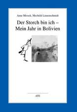 Der Storch bin ich - Mein Jahr in Bolivien