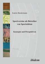 Biedermann, K: Sportvereine als Betreiber von Sportstätten.