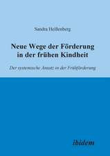 Heissenberg, S: Neue Wege der Förderung in der frühen Kindhe