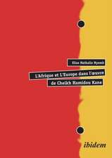 L'Afrique et L'Europe dans l'¿uvre de Cheikh Hamidou Kane.