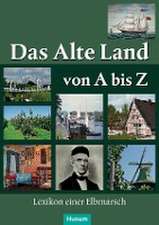 Das Alte Land von A bis Z