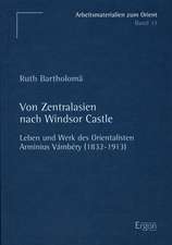 Von Zentralasien nach Windsor Castle