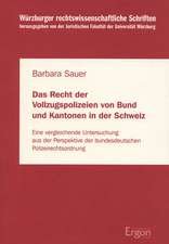 Das Recht der Vollzugspolizeien von Bund und Kantonen in der Schweiz