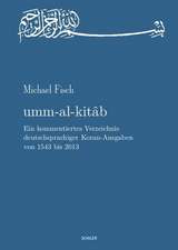 umm-al-kitab. Ein kommentiertes Verzeichnis deutschsprachiger Koran-Ausgaben von 1543 bis 2013