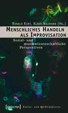 Menschliches Handeln als Improvisation