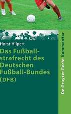 Das Fußballstrafrecht des Deutschen Fußball-Bundes (DFB): Kommentar zur Rechts- und Verfahrensordnung des Deutschen Fußball-Bundes (RuVO) nebst Erläuterungen von weiteren Rechtsbereichen des DFB, der FIFA, der UEFA, der Landesverbände