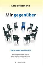 Mir gegenüber