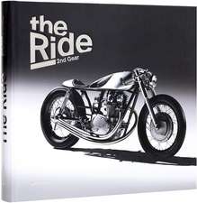 The Ride 2nd Gear: New Custom Motorcycles and Their Builders